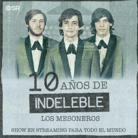 Los Mesoneros. 10 Años de Indeleble.