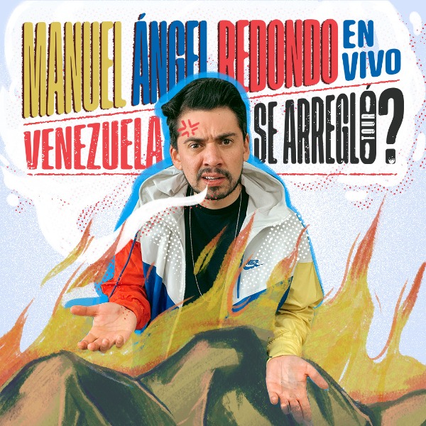 Manuel Ángel Redondo EN VIVO: Tour ¿Venezuela se arregló?