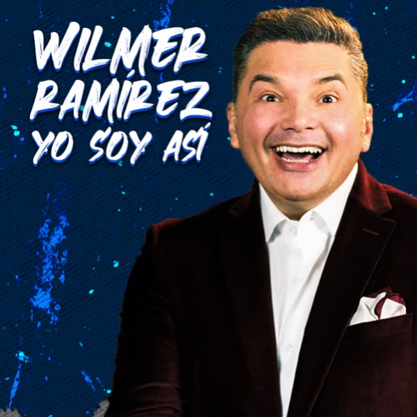 Wilmer Ramírez.... Yo soy así