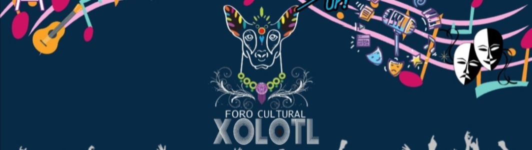 Foro Cultural Xolotl